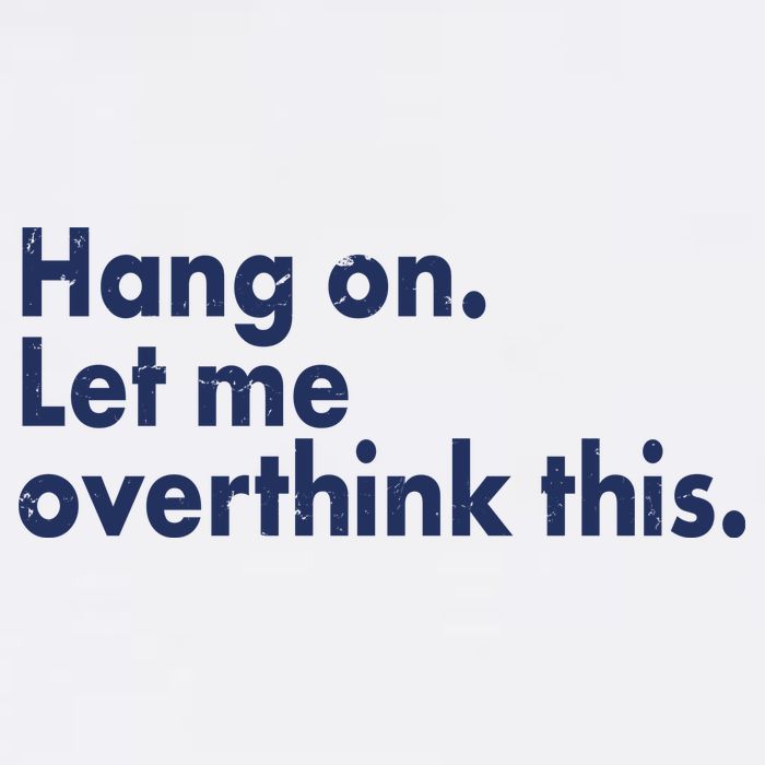 Funny Hang On Let Me Overthink This Garment-Dyed Sweatshirt