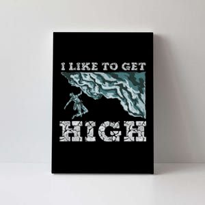 Funny High On Mountain Climbing Rock Bouldering Canvas