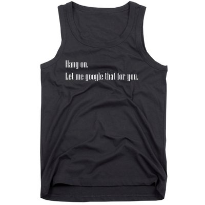 Funny Hang On Let Me Google That For You Gift Tank Top