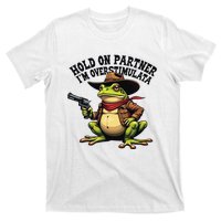 Funny Hold On Partner IM Overstimulated Cowboy Frog Western T-Shirt