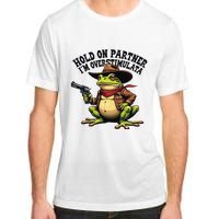 Funny Hold On Partner IM Overstimulated Cowboy Frog Western Adult ChromaSoft Performance T-Shirt