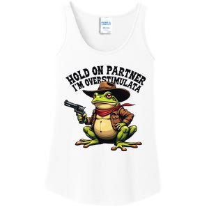 Funny Hold On Partner IM Overstimulated Cowboy Frog Western Ladies Essential Tank