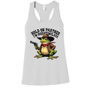 Funny Hold On Partner IM Overstimulated Cowboy Frog Western Women's Racerback Tank