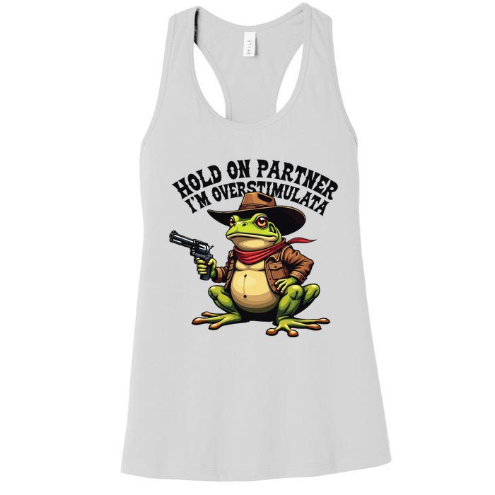 Funny Hold On Partner IM Overstimulated Cowboy Frog Western Women's Racerback Tank