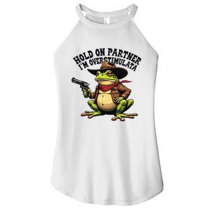 Funny Hold On Partner IM Overstimulated Cowboy Frog Western Women's Perfect Tri Rocker Tank