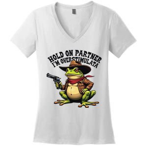 Funny Hold On Partner IM Overstimulated Cowboy Frog Western Women's V-Neck T-Shirt