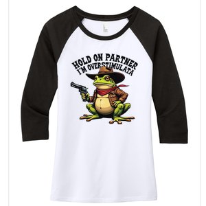 Funny Hold On Partner IM Overstimulated Cowboy Frog Western Women's Tri-Blend 3/4-Sleeve Raglan Shirt