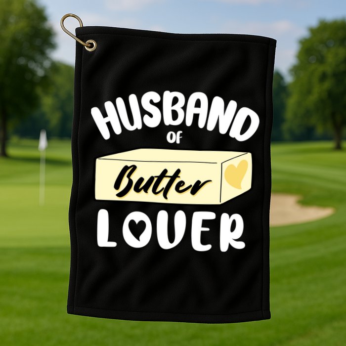 Funny Husband Of Butter Lover Matching Group Golf Towel