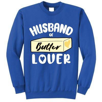 Funny Husband Of Butter Lover Matching Group Tall Sweatshirt