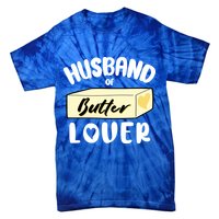 Funny Husband Of Butter Lover Matching Group Tie-Dye T-Shirt