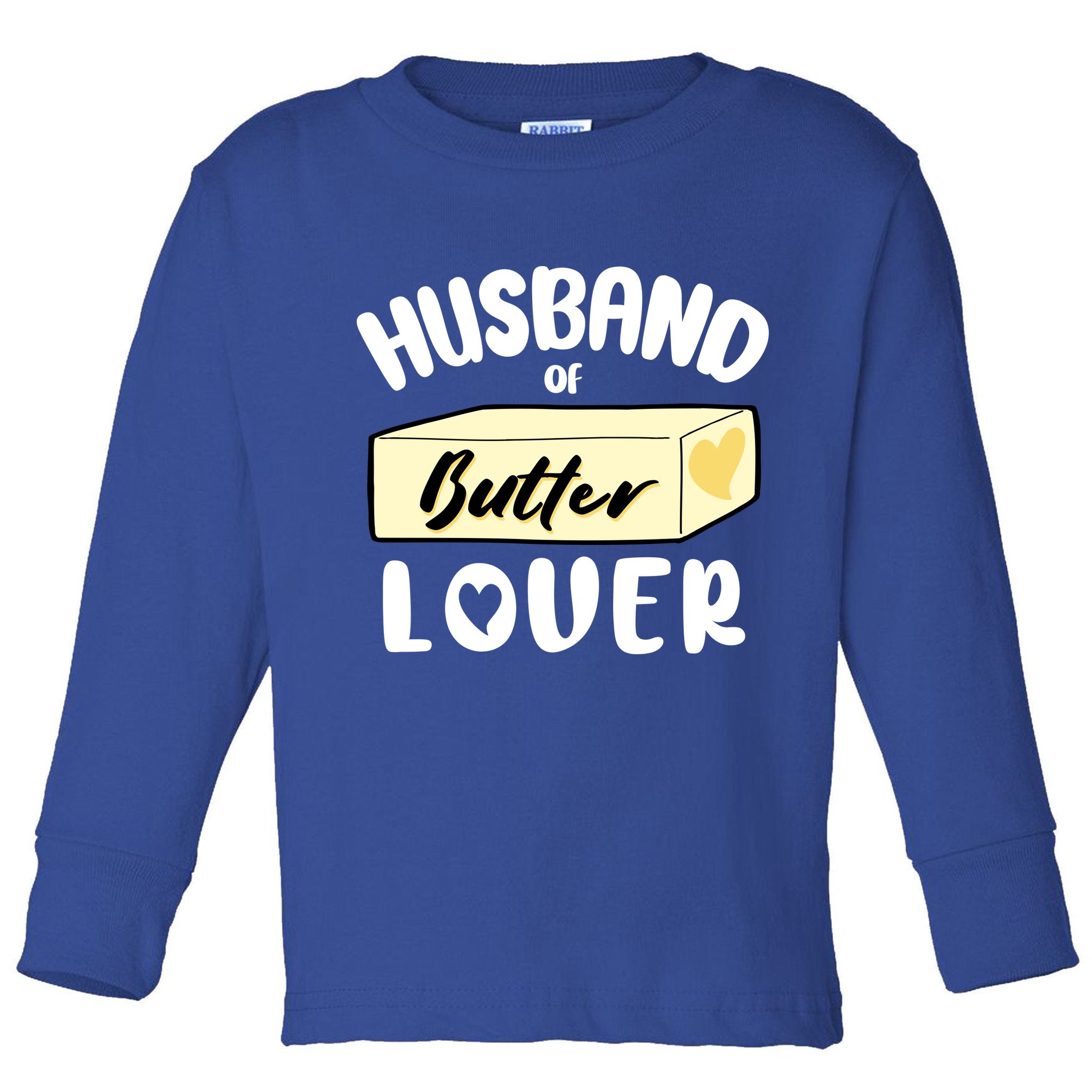 Funny Husband Of Butter Lover Matching Group Toddler Long Sleeve Shirt