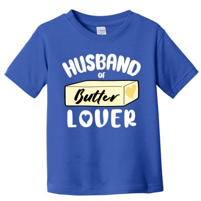 Funny Husband Of Butter Lover Matching Group Toddler T-Shirt