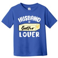 Funny Husband Of Butter Lover Matching Group Toddler T-Shirt