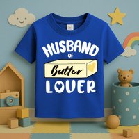 Funny Husband Of Butter Lover Matching Group Toddler T-Shirt