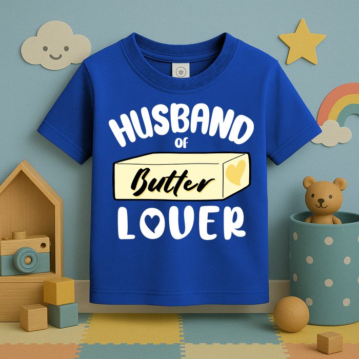 Funny Husband Of Butter Lover Matching Group Toddler T-Shirt