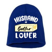 Funny Husband Of Butter Lover Matching Group Short Acrylic Beanie