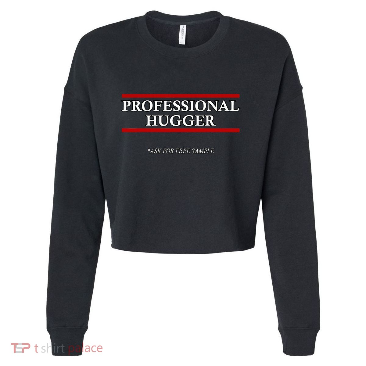 Free Hugs Professional Hugger Cropped Pullover Crew