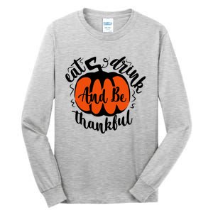 Funny Halloween Pumpkin Tees Eat And Be Thankful Cute Gift Tall Long Sleeve T-Shirt