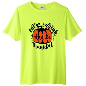 Funny Halloween Pumpkin Tees Eat And Be Thankful Cute Gift Tall Fusion ChromaSoft Performance T-Shirt