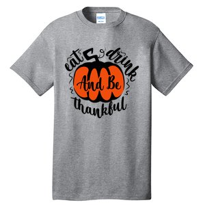 Funny Halloween Pumpkin Tees Eat And Be Thankful Cute Gift Tall T-Shirt