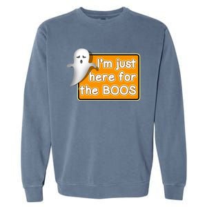 Funny Halloween Party Ing IM Just Here For The Boos Funny Gift Garment-Dyed Sweatshirt