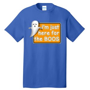 Funny Halloween Party Ing IM Just Here For The Boos Funny Gift Tall T-Shirt