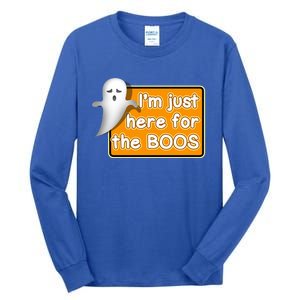 Funny Halloween Party Ing IM Just Here For The Boos Funny Gift Tall Long Sleeve T-Shirt