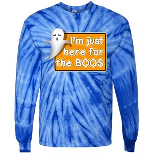 Funny Halloween Party Ing IM Just Here For The Boos Funny Gift Tie-Dye Long Sleeve Shirt