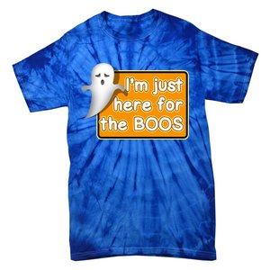 Funny Halloween Party Ing IM Just Here For The Boos Funny Gift Tie-Dye T-Shirt