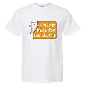 Funny Halloween Party Ing IM Just Here For The Boos Funny Gift Garment-Dyed Heavyweight T-Shirt