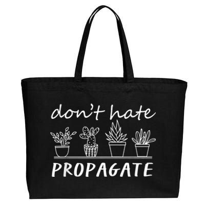 Funny House Plant Love Plant Gardener Dont Hate Propagate Cotton Canvas Jumbo Tote