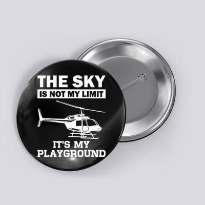 Funny Helicopter Pilot Gift For  Chopper Lovers Button