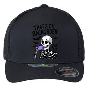 Funny Halloween Pharmacy Tech Skeleton ThatS Backorder Flexfit Unipanel Trucker Cap