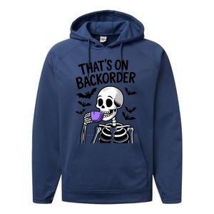 Funny Halloween Pharmacy Tech Skeleton ThatS Backorder Performance Fleece Hoodie