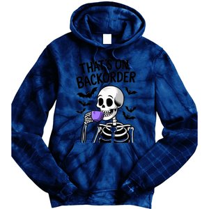 Funny Halloween Pharmacy Tech Skeleton ThatS Backorder Tie Dye Hoodie