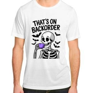 Funny Halloween Pharmacy Tech Skeleton ThatS Backorder Adult ChromaSoft Performance T-Shirt