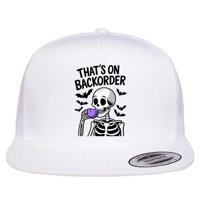 Funny Halloween Pharmacy Tech Skeleton ThatS Backorder Flat Bill Trucker Hat