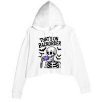 Funny Halloween Pharmacy Tech Skeleton ThatS Backorder Crop Fleece Hoodie