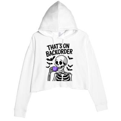 Funny Halloween Pharmacy Tech Skeleton ThatS Backorder Crop Fleece Hoodie