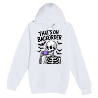 Funny Halloween Pharmacy Tech Skeleton ThatS Backorder Premium Pullover Hoodie