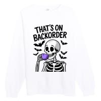 Funny Halloween Pharmacy Tech Skeleton ThatS Backorder Premium Crewneck Sweatshirt