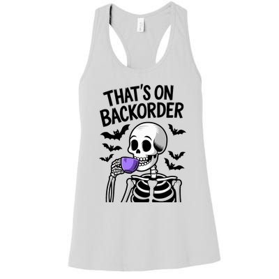 Funny Halloween Pharmacy Tech Skeleton ThatS Backorder Women's Racerback Tank