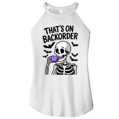 Funny Halloween Pharmacy Tech Skeleton ThatS Backorder Women's Perfect Tri Rocker Tank