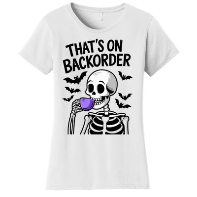 Funny Halloween Pharmacy Tech Skeleton ThatS Backorder Women's T-Shirt