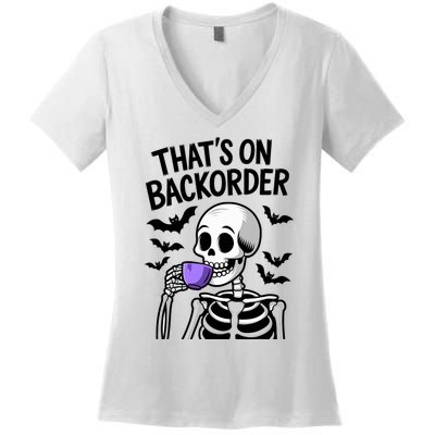 Funny Halloween Pharmacy Tech Skeleton ThatS Backorder Women's V-Neck T-Shirt