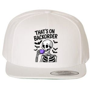 Funny Halloween Pharmacy Tech Skeleton ThatS Backorder Wool Snapback Cap