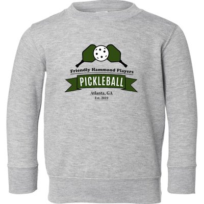 Friendly Hammond Players Pickleball Atlanta Toddler Sweatshirt