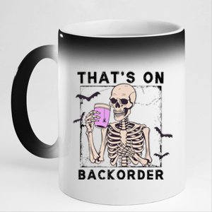 Funny Halloween Pharmacy Tech Skeleton ThatS Backorder Gift 11oz Black Color Changing Mug