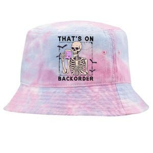 Funny Halloween Pharmacy Tech Skeleton ThatS Backorder Gift Tie-Dyed Bucket Hat