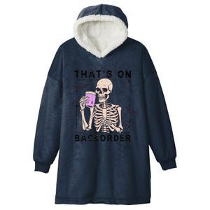 Funny Halloween Pharmacy Tech Skeleton ThatS Backorder Gift Hooded Wearable Blanket